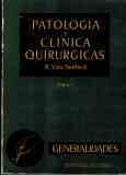 PATOLOGIA Y CLINICA QUIRURGICAS. TOMO 1