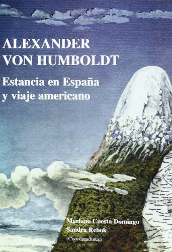 ALEXANDER VON HUMBOLT. ESTANCIA EN ESPAÑA Y VIAJE AMERICANO