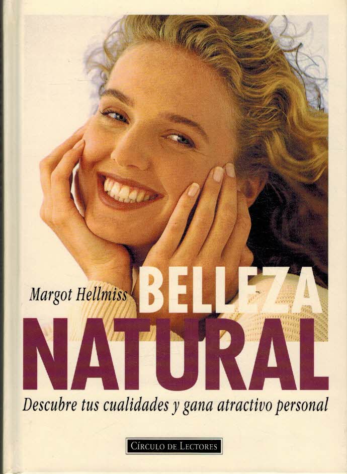 BELLEZA NATURAL. DESCUBRE TUS CUALIDADES Y GANA ATRACTIVO PERSONAL