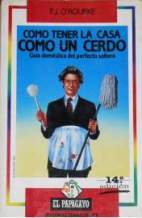 COMO TENER LA CASA COMO UN CERDO