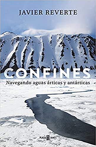 CONFINES. NAVEGANDO AGUAS ARTICAS Y ANTARTICAS