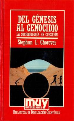 DEL GENESIS AL GENOCIDIO. LA SOCIOBIOLOGIA EN CUESTION