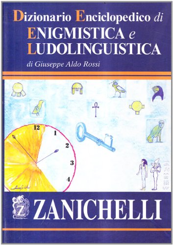 DIZIONARIO ENCICLOPEDICO DI ENIGMISTICA E LUDOLINGUISTICA