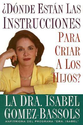 ¿DONDE ESTAN LAS INSTRUCCIONES PARA CRIAR A LOS HIJOS?