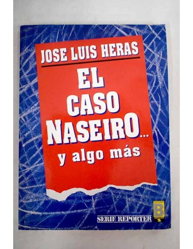 EL CASO NASEIRO Y ALGO MAS