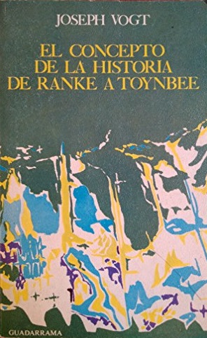 EL CONCEPTO DE LA HISTORIA DE RANKE A TOYNBEE