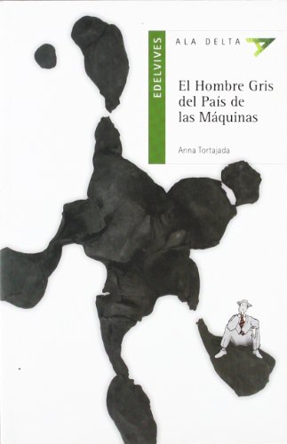 EL HOMBRE GRIS DEL PAIS DE LAS MAQUINAS