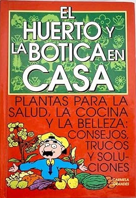 EL HUERTO Y LA BOTICA EN CASA