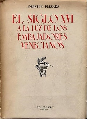 EL SIGLO XVI A LA LUZ DE LOS EMBAJADORES VENECIANOS