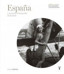 ESPAÑA A TRAVES DE LA FOTOGRAFIA (1839-2010)
