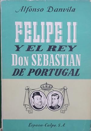 FELIPE II Y EL ERY DON SEBASTIAN DE PORTUGAL