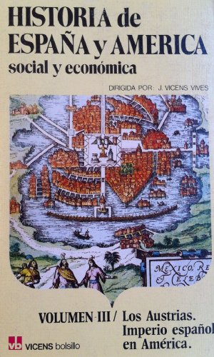 HISTORIA DE ESPAÑA Y AMERICA. SOCIAL Y ECONOMICA 3. LOS …