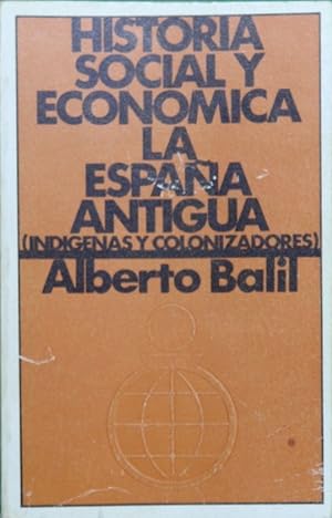 HISTORIA SOCIAL Y ECONOMICA DE LA LA ESPAÑA ANTIGUA