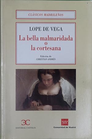 LA BELLA MALMARIDADA O LA CORTESANA