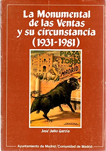 LA MONUMENTAL DE LAS VENTAS Y SU CIRCUNSTANCIA (1931-1981)