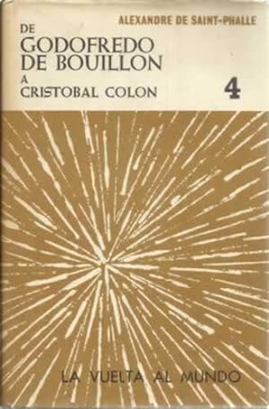 LA VUELTA AL MUNDO 4 DE GODOFREDO DE BOUILLON A …
