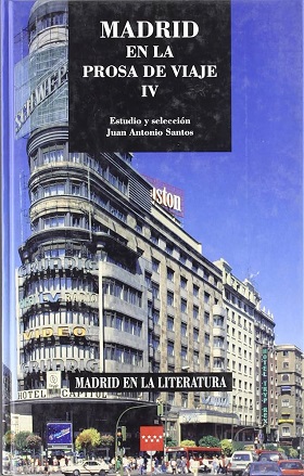 MADRID EN LA PROSA DE VIAJE IV (SIGLO XX)