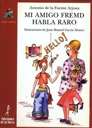 MI AMIGO FREMD HABLA RARO