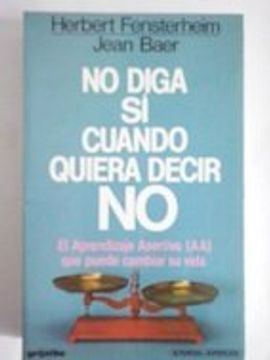 NO DIGA SI CUANDO QUIERA DECIR NO