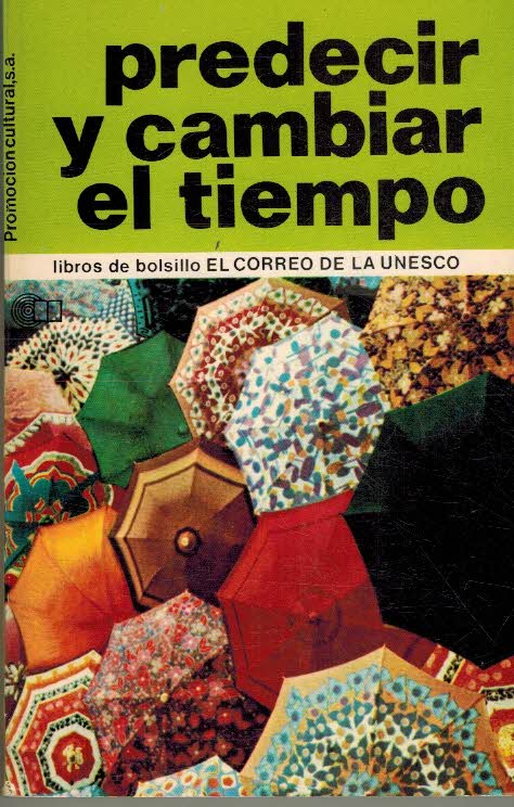 PREDECIR Y CAMBIAR EL TIEMPO