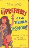 PREFIERES A ESA VIBORA ESNOB