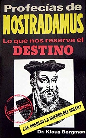 PROFECIAS DE NOSTRADAMUS. LO QUE NOS RESERVA EL DESTINO
