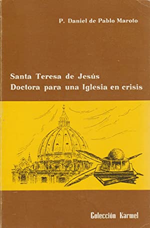 SANTA TERESA DE JESUS DOCTORA PARA UNA IGLESIA EN CRISIS