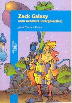 ZACK GALAXY. UNA AVENTURA INTERGALACTICA
