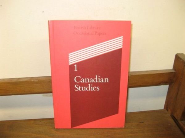 Canadian Studies: Papers Presented at a Colloquium at the British …