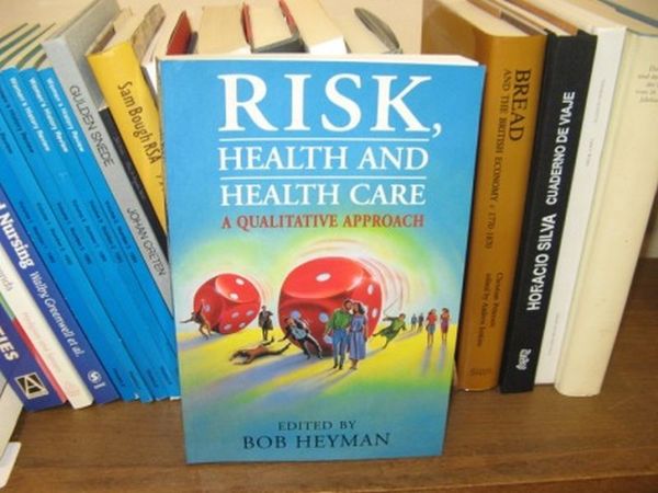 Risk, Health and Health Care: A Qualitative Approach