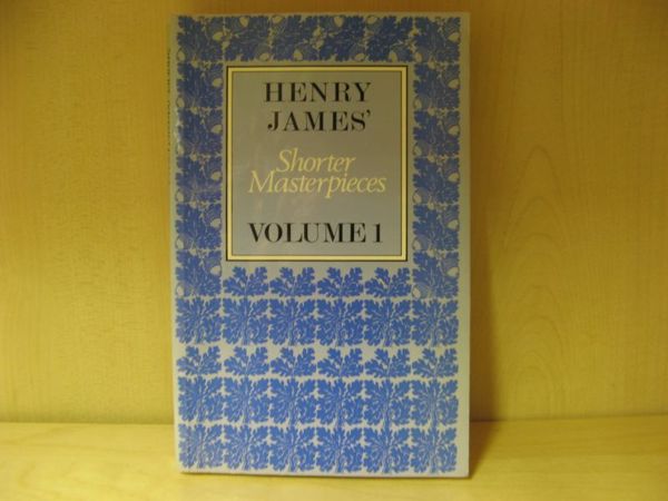 Henry James' Shorter Masterpieces, Volume 1