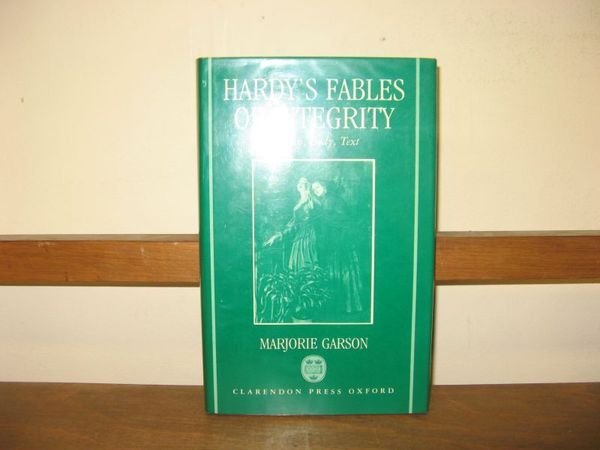 Hardy's Fables of Integrity: Woman, Body, Text: Woman, Body, Text