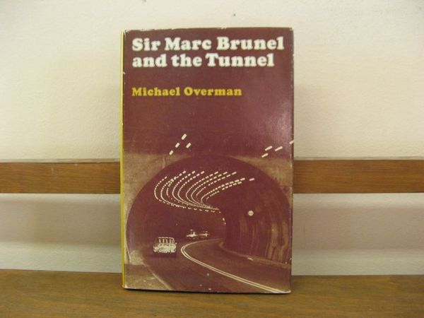 Sir Marc Brunel and the Tunnel