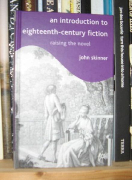 An Introduction to Eighteenth - Century Fiction: Raising the Novel