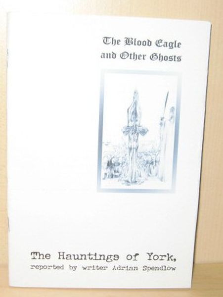 The Blood Eagle and Other Ghosts: The Hauntings of York