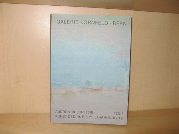 Galerie Kornfeld, Bern: 160 Ausgewahlte Kunstwerke Des 19. Bis 21. …