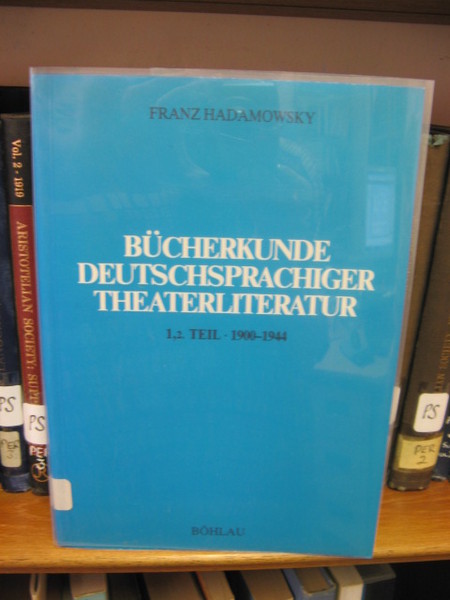 Bucherkunde Deutschsprachiger Theaterliteratur: 1,2. Teil 1900 - 1944