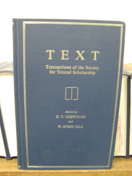 Text: Transactions of the Society for Textual Scholarship; Volume 1, …