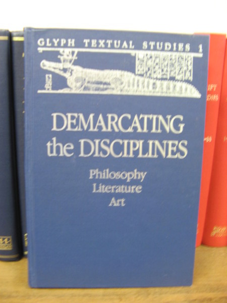 Demarcating the Disciplines: Philosophy, Literature, Art (Glyph Textual Studies; 1)