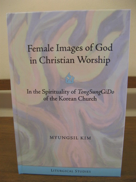 Female Images of God in Christian Worship: In the Spirituality …