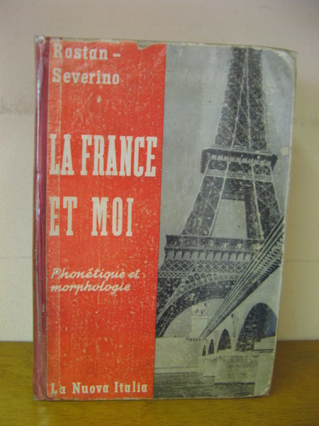 La France et Moi: Grammaire Du Francais Moderne: Tome I: …