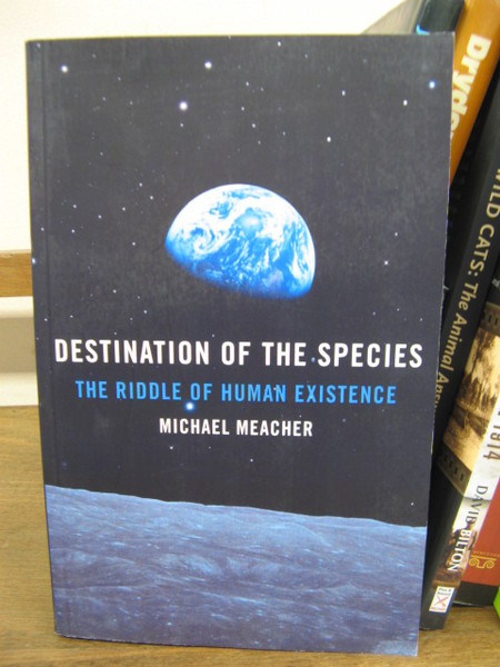 Destination of the Species: The Riddle of Human Existence