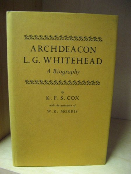 Archdeacon L. G. Whitehead: A Biography