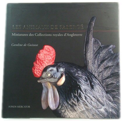 Les animaux de FabergE: Miniatures des Collections royales d'Angleterre