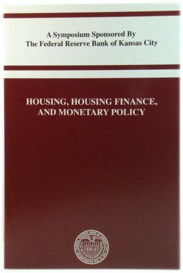 Housing, Housing Finance, and Monetary Policy: A Symposium Sponsored By …