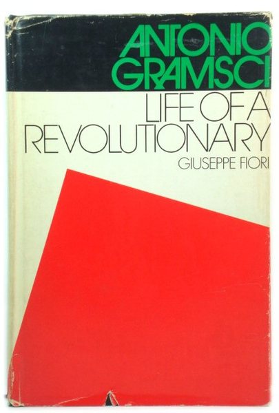 Antonio Gramsci: Life of a Revolutionary