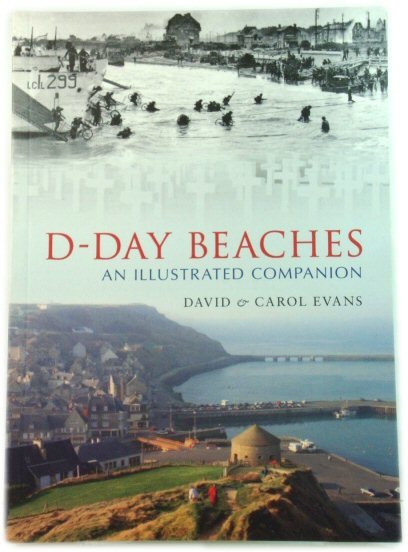 D-Day Beaches: An Illustrated Companion