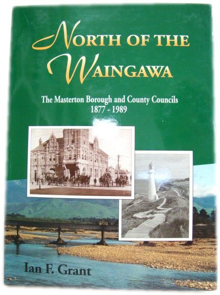 North of the Waingawa: The Masterton Borough and County Councils, …