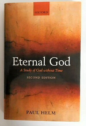 Eternal God: A Study of God Without Time, Second Edition