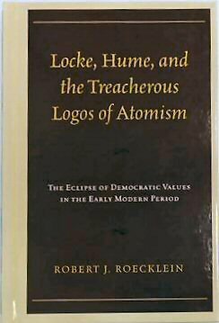 Locke, Hume, and the Treacherous Logos of Atomism: The Eclipse …